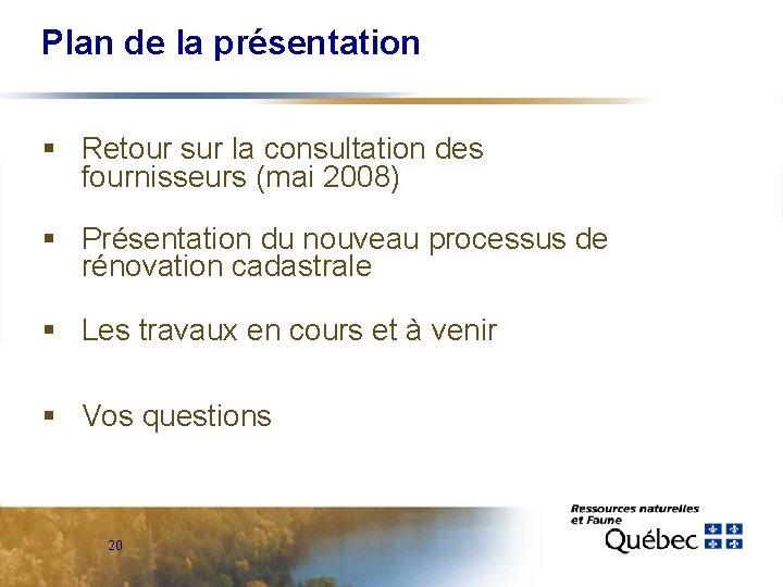 Plan de la présentation § Retour sur la consultation des fournisseurs (mai 2008) §