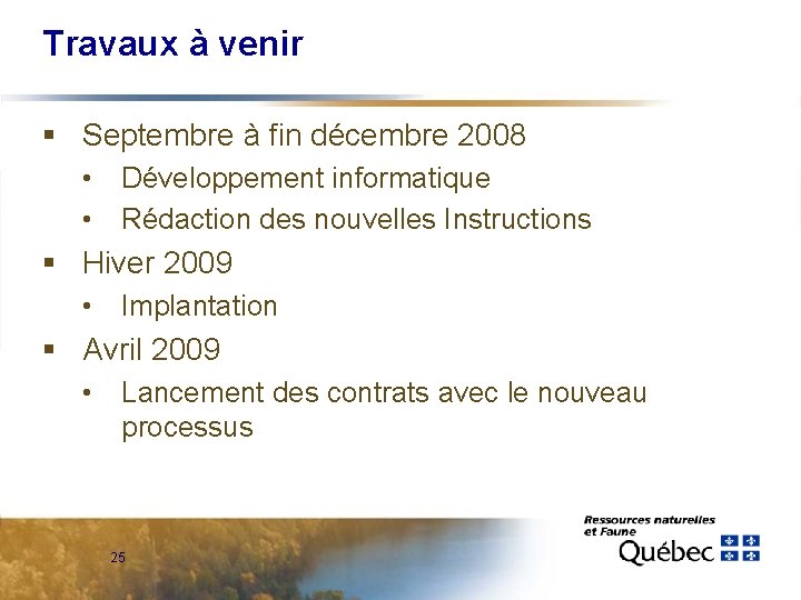 Travaux à venir § Septembre à fin décembre 2008 • Développement informatique • Rédaction