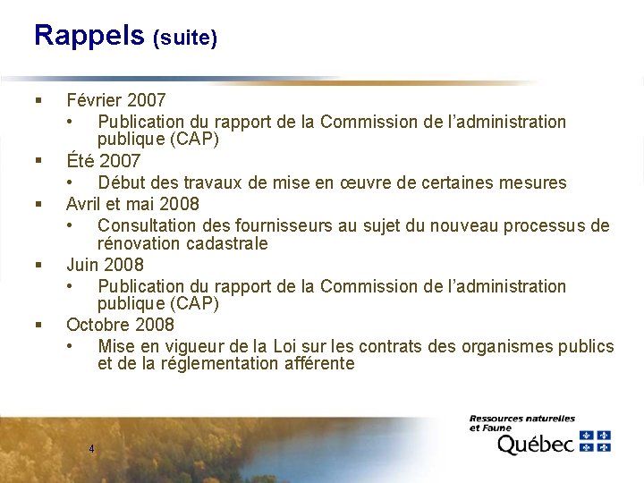 Rappels (suite) § Février 2007 • Publication du rapport de la Commission de l’administration