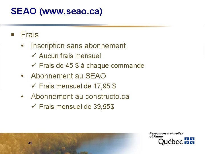 SEAO (www. seao. ca) § Frais • Inscription sans abonnement ü Aucun frais mensuel