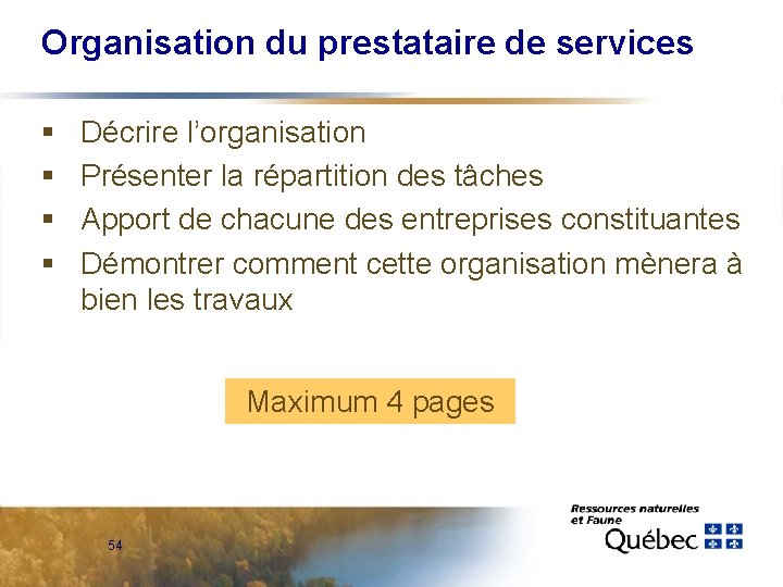 Organisation du prestataire de services § § Décrire l’organisation Présenter la répartition des tâches