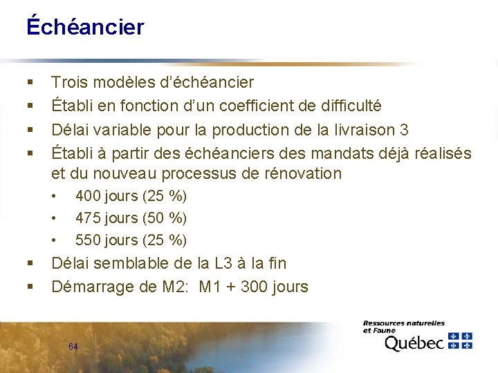 Échéancier § § Trois modèles d’échéancier Établi en fonction d’un coefficient de difficulté Délai