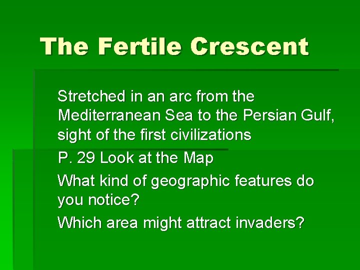 The Fertile Crescent Stretched in an arc from the Mediterranean Sea to the Persian The Fertile Crescent Stretched in an arc from the Mediterranean Sea to the Persian