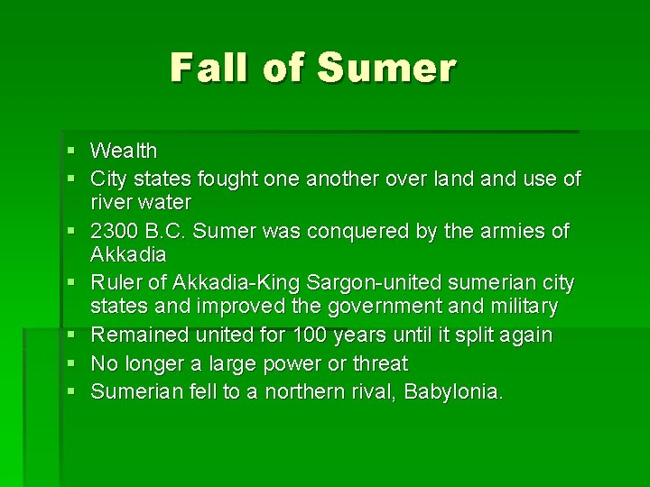 Fall of Sumer § Wealth § City states fought one another over land use Fall of Sumer § Wealth § City states fought one another over land use