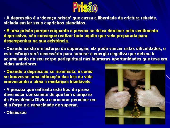  • A depressão é a ‘doença prisão’ que cassa a liberdade da criatura