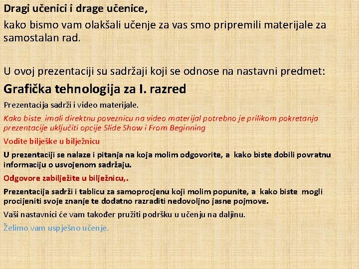 Dragi učenici i drage učenice, kako bismo vam olakšali učenje za vas smo pripremili