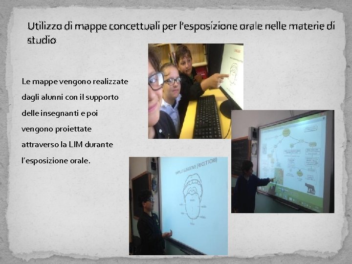 Utilizzo di mappe concettuali per l’esposizione orale nelle materie di studio Le mappe vengono