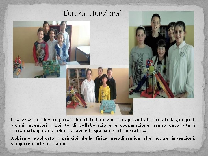 Eureka… funziona! Realizzazione di veri giocattoli dotati di movimento, progettati e creati da gruppi