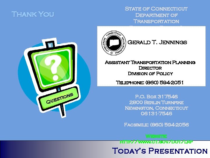 State of Connecticut Department of Transportation Bureau of Policy & Planning Thank You Gerald