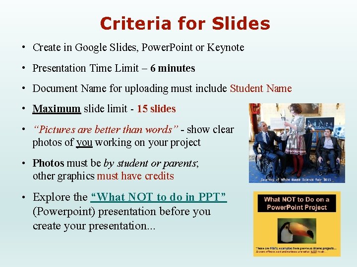 Criteria for Slides • Create in Google Slides, Power. Point or Keynote • Presentation