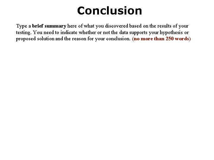 Conclusion Type a brief summary here of what you discovered based on the results