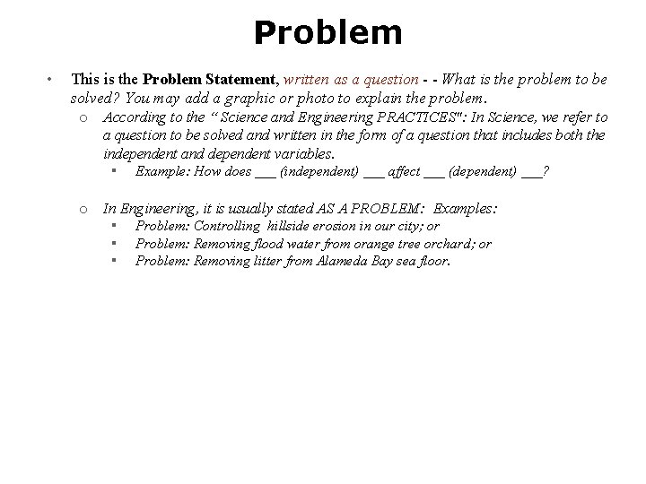 Problem • This is the Problem Statement, written as a question - - What