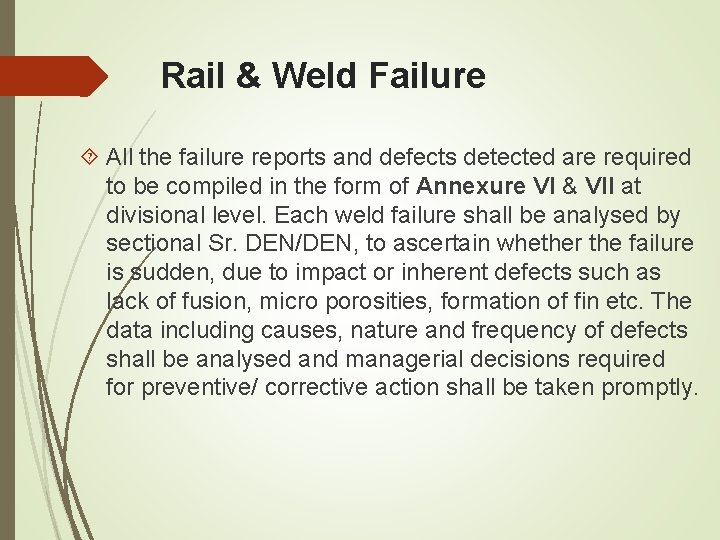 Rail & Weld Failure All the failure reports and defects detected are required to Rail & Weld Failure All the failure reports and defects detected are required to