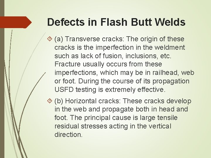 Defects in Flash Butt Welds (a) Transverse cracks: The origin of these cracks is Defects in Flash Butt Welds (a) Transverse cracks: The origin of these cracks is