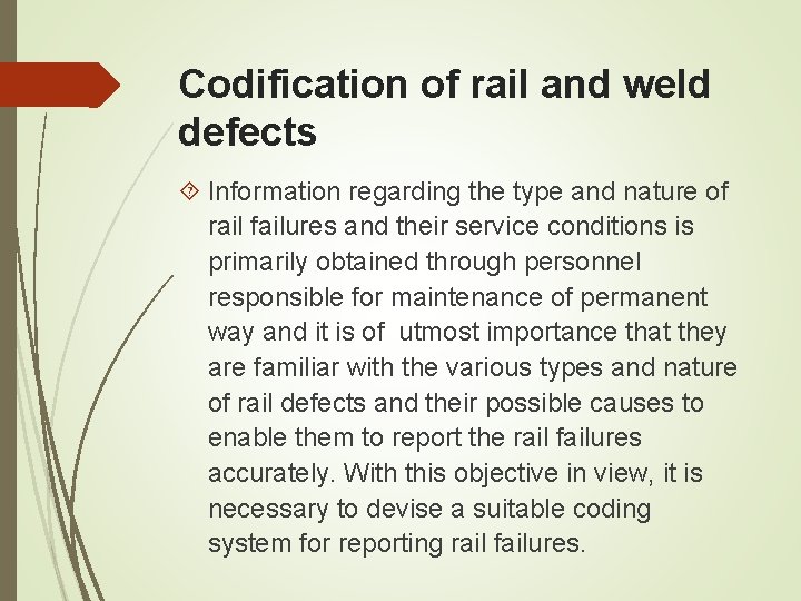 Codification of rail and weld defects Information regarding the type and nature of rail Codification of rail and weld defects Information regarding the type and nature of rail