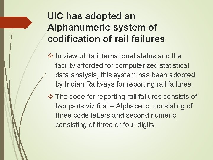 UIC has adopted an Alphanumeric system of codification of rail failures In view of UIC has adopted an Alphanumeric system of codification of rail failures In view of