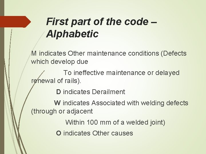 First part of the code – Alphabetic M indicates Other maintenance conditions (Defects which First part of the code – Alphabetic M indicates Other maintenance conditions (Defects which
