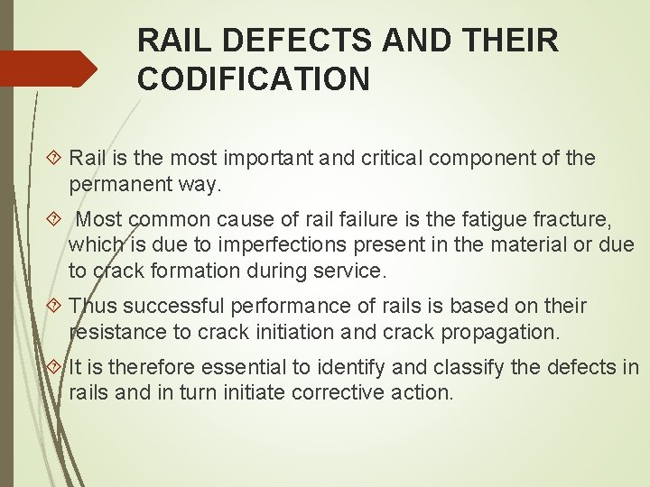 RAIL DEFECTS AND THEIR CODIFICATION Rail is the most important and critical component of RAIL DEFECTS AND THEIR CODIFICATION Rail is the most important and critical component of