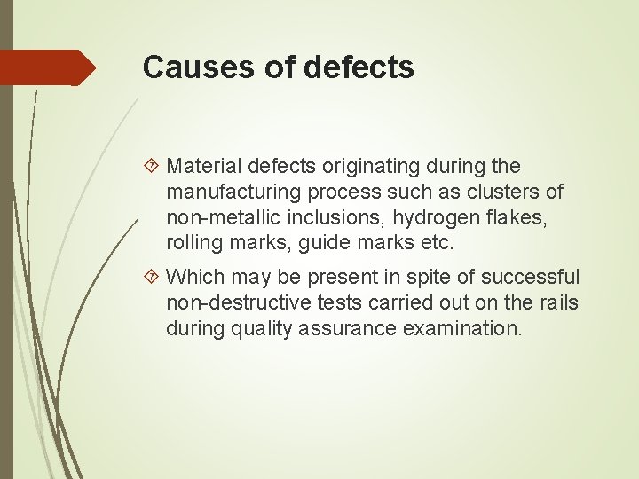 Causes of defects Material defects originating during the manufacturing process such as clusters of Causes of defects Material defects originating during the manufacturing process such as clusters of