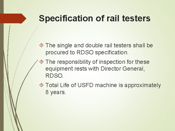 Specification of rail testers The single and double rail testers shall be procured to Specification of rail testers The single and double rail testers shall be procured to