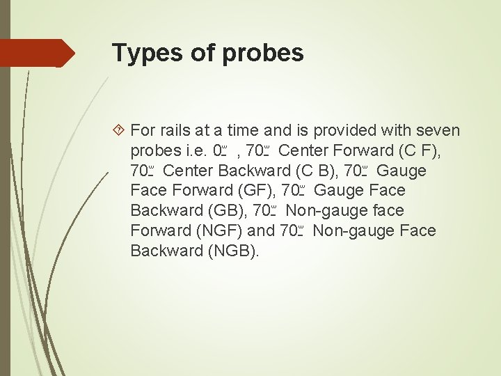 Types of probes For rails at a time and is provided with seven probes Types of probes For rails at a time and is provided with seven probes