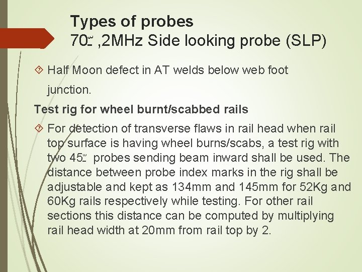 Types of probes 70 ﹾ , 2 MHz Side looking probe (SLP) Half Moon Types of probes 70 ﹾ , 2 MHz Side looking probe (SLP) Half Moon