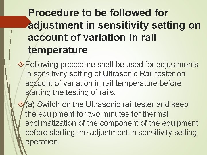 Procedure to be followed for adjustment in sensitivity setting on account of variation in Procedure to be followed for adjustment in sensitivity setting on account of variation in