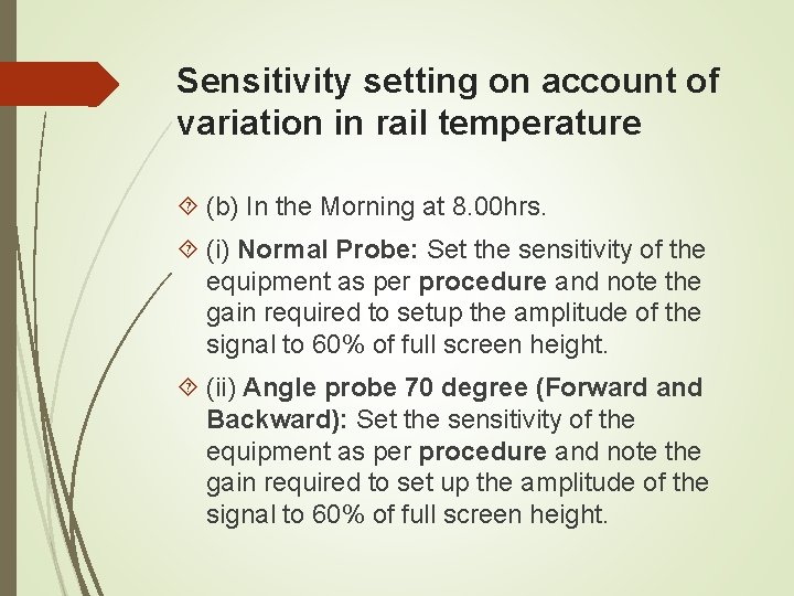 Sensitivity setting on account of variation in rail temperature (b) In the Morning at Sensitivity setting on account of variation in rail temperature (b) In the Morning at