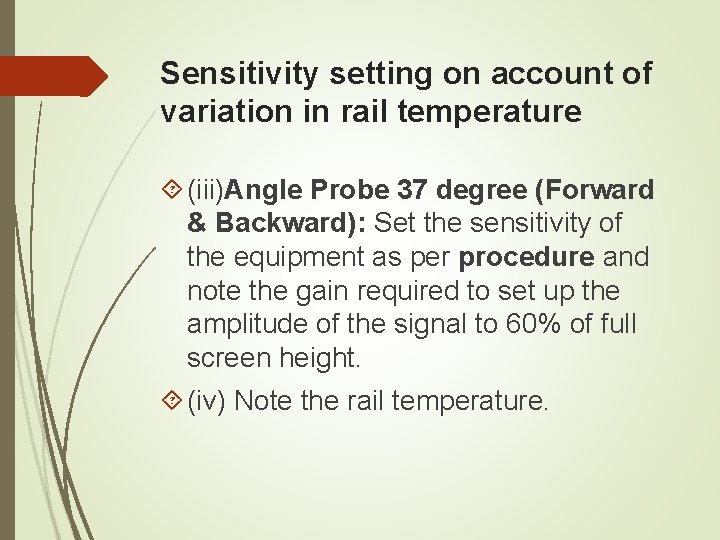 Sensitivity setting on account of variation in rail temperature (iii)Angle Probe 37 degree (Forward Sensitivity setting on account of variation in rail temperature (iii)Angle Probe 37 degree (Forward