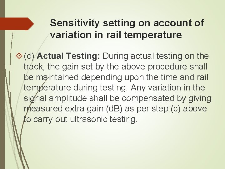 Sensitivity setting on account of variation in rail temperature (d) Actual Testing: During actual Sensitivity setting on account of variation in rail temperature (d) Actual Testing: During actual