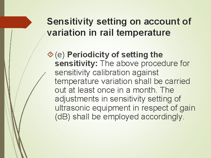 Sensitivity setting on account of variation in rail temperature (e) Periodicity of setting the Sensitivity setting on account of variation in rail temperature (e) Periodicity of setting the