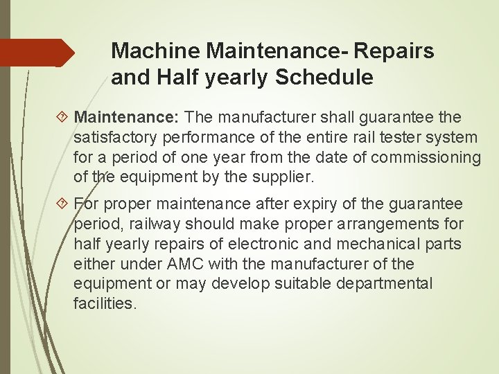 Machine Maintenance- Repairs and Half yearly Schedule Maintenance: The manufacturer shall guarantee the satisfactory Machine Maintenance- Repairs and Half yearly Schedule Maintenance: The manufacturer shall guarantee the satisfactory