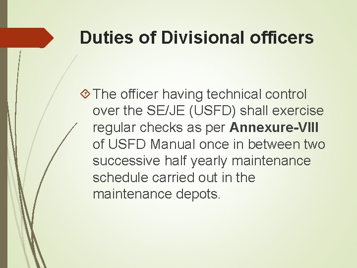 Duties of Divisional officers The officer having technical control over the SE/JE (USFD) shall Duties of Divisional officers The officer having technical control over the SE/JE (USFD) shall