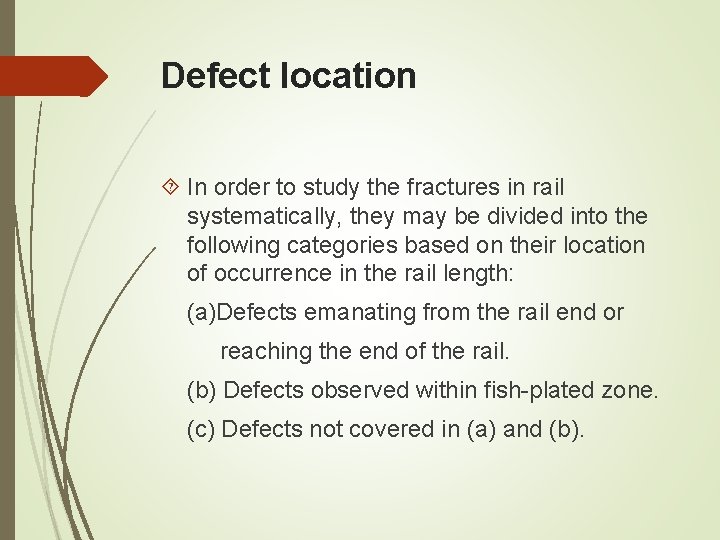 Defect location In order to study the fractures in rail systematically, they may be Defect location In order to study the fractures in rail systematically, they may be