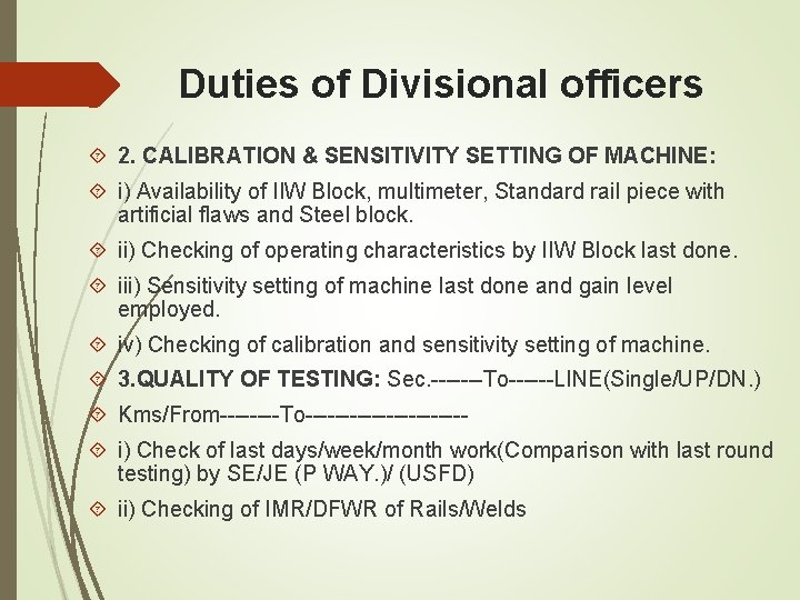 Duties of Divisional officers 2. CALIBRATION & SENSITIVITY SETTING OF MACHINE: i) Availability of Duties of Divisional officers 2. CALIBRATION & SENSITIVITY SETTING OF MACHINE: i) Availability of