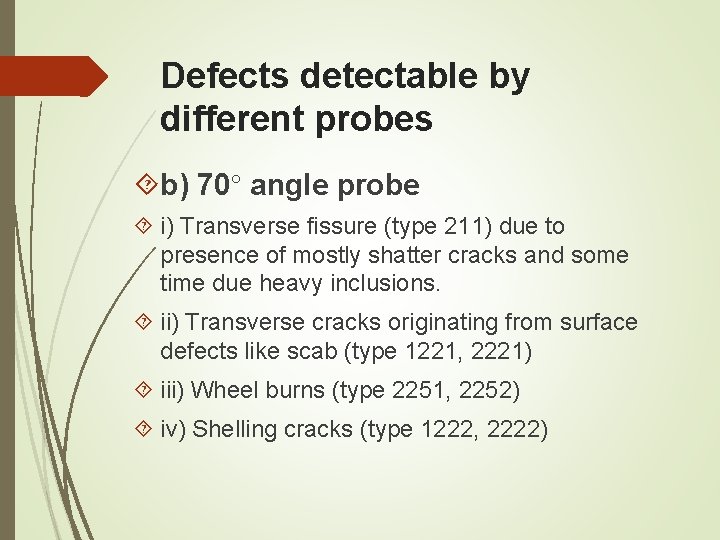Defects detectable by different probes b) 70° angle probe i) Transverse fissure (type 211) Defects detectable by different probes b) 70° angle probe i) Transverse fissure (type 211)