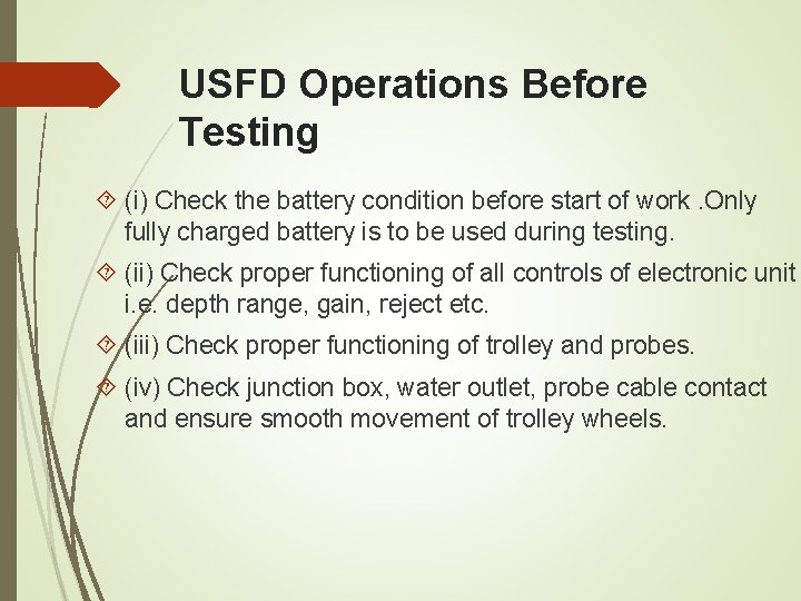 USFD Operations Before Testing (i) Check the battery condition before start of work. Only USFD Operations Before Testing (i) Check the battery condition before start of work. Only