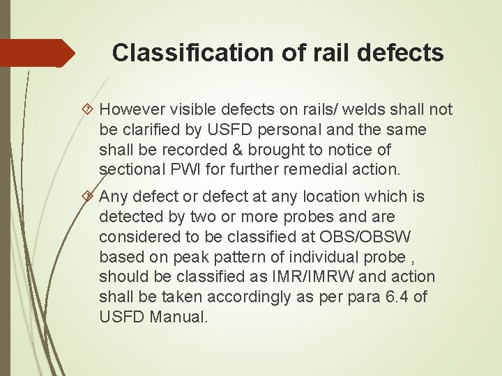 Classification of rail defects However visible defects on rails/ welds shall not be clarified Classification of rail defects However visible defects on rails/ welds shall not be clarified