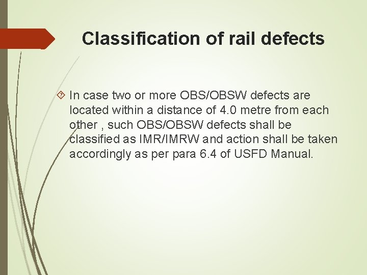 Classification of rail defects In case two or more OBS/OBSW defects are located within Classification of rail defects In case two or more OBS/OBSW defects are located within
