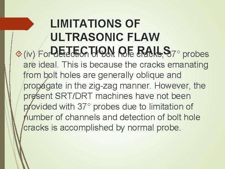 LIMITATIONS OF ULTRASONIC FLAW OF cracks, RAILS 37° probes (iv) For. DETECTION detection of LIMITATIONS OF ULTRASONIC FLAW OF cracks, RAILS 37° probes (iv) For. DETECTION detection of