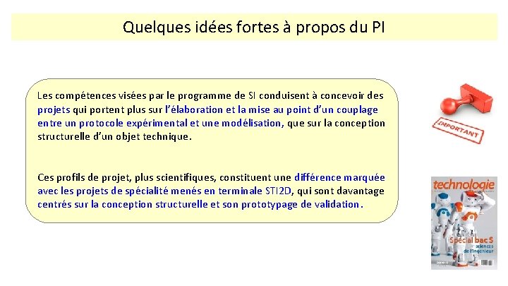 Quelques idées fortes à propos du PI Les compétences visées par le programme de