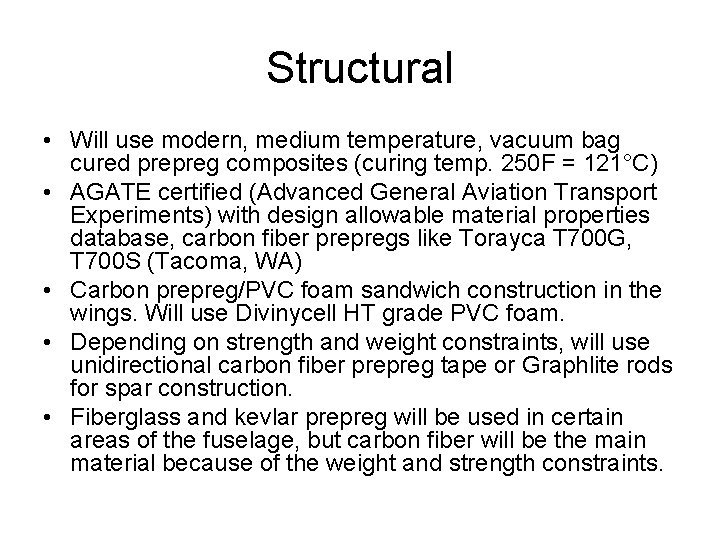 Structural • Will use modern, medium temperature, vacuum bag cured prepreg composites (curing temp.