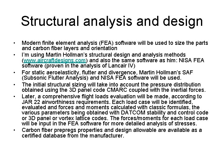 Structural analysis and design • • • Modern finite element analysis (FEA) software will