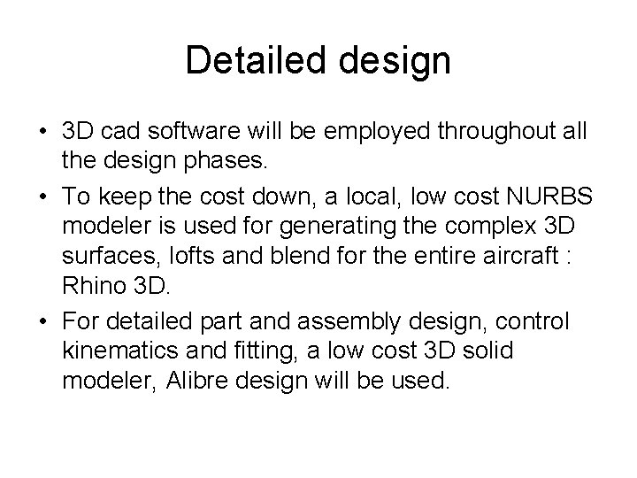 Detailed design • 3 D cad software will be employed throughout all the design