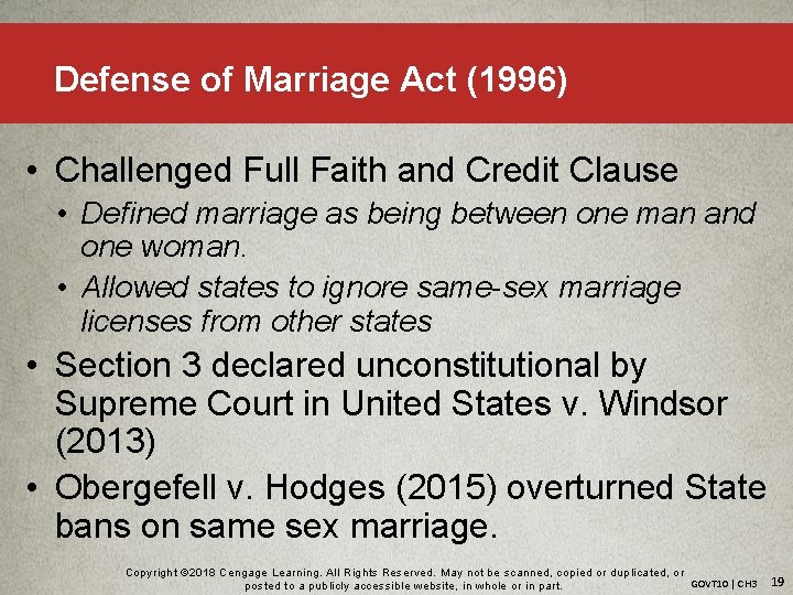 Defense of Marriage Act (1996) • Challenged Full Faith and Credit Clause • Defined