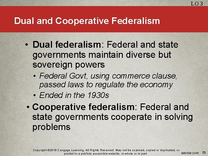 LO 3 Dual and Cooperative Federalism • Dual federalism: Federal and state governments maintain