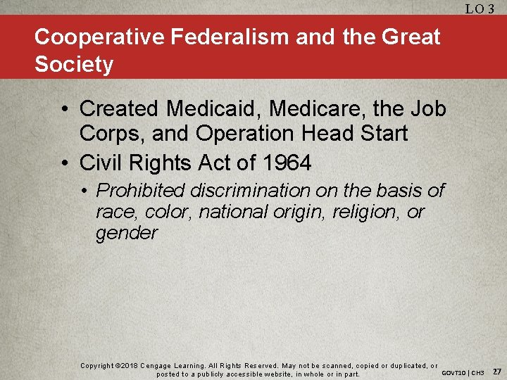LO 3 Cooperative Federalism and the Great Society • Created Medicaid, Medicare, the Job