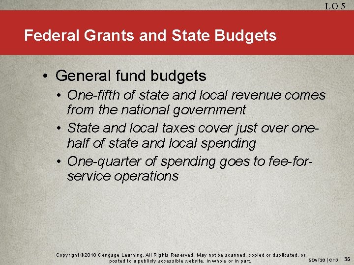 LO 5 Federal Grants and State Budgets • General fund budgets • One-fifth of