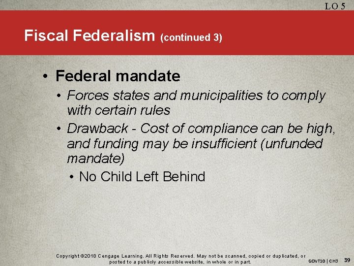 LO 5 Fiscal Federalism (continued 3) • Federal mandate • Forces states and municipalities