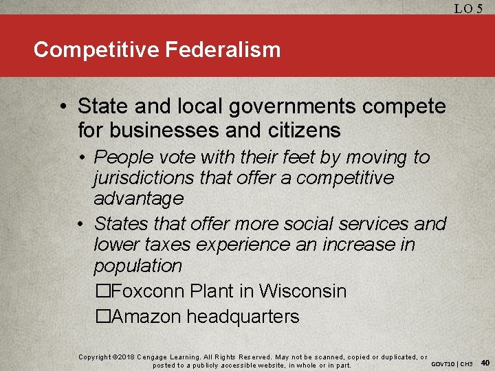 LO 5 Competitive Federalism • State and local governments compete for businesses and citizens